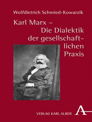 cover image of Karl Marx--Die Dialektik der gesellschaftlichen Praxis